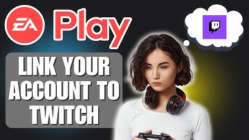 How to Link EA Account to Twitch | 2025 Easy Guide