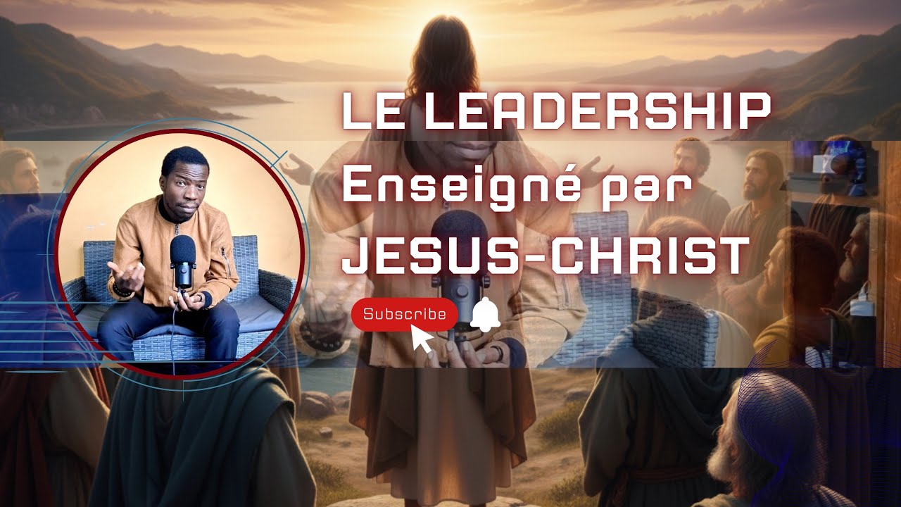  Leadership enseigné par Jesus-Christ?