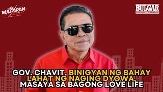Gov. Chavit, binigyan ng bahay lahat ng naging dyowa, masaya sa bagong love life