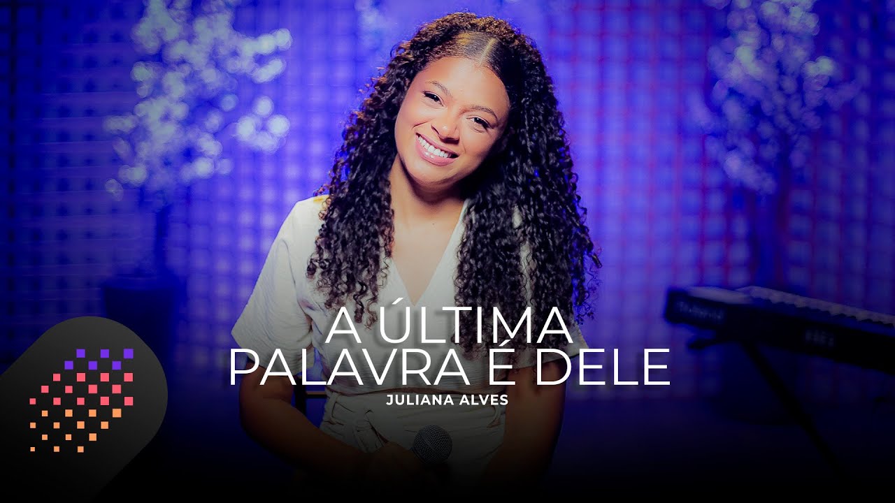 Juliana Alves | A Última Palavra É Dele [Cover Jéssica Augusto