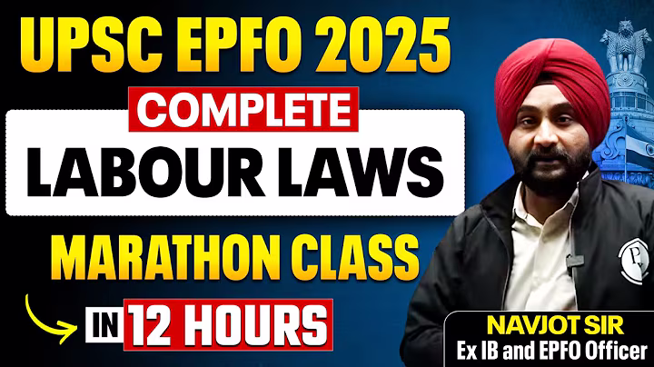 Complete Labour Laws Marathon class in 12 Hours  🔥 |  UPSC EPFO 2025  | PW OnlyIAS