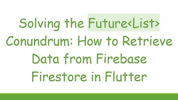 Solving the Future List  Conundrum: How to Retrieve Data from Firebase Firestore in Flutter
