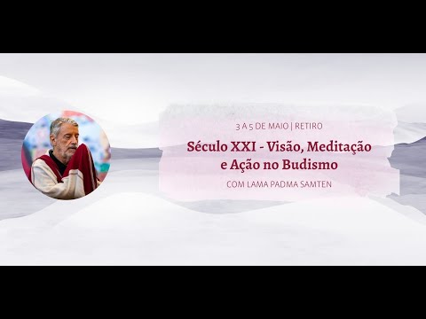 2024/05/04 - Retiro "Século XXI – Visão, Meditação e Ação no Budismo" #01 - CEBB Sukhavati