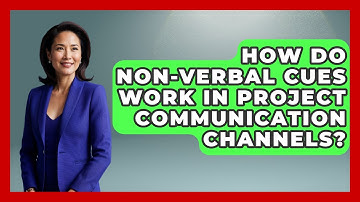 How Do Non-verbal Cues Work In Project Communication Channels? - The Project Manager Toolkit