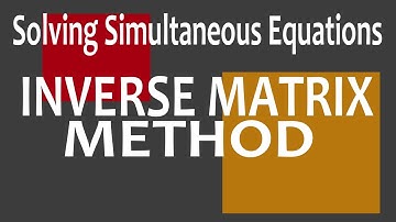 Solve Simultaneous Equations by Inverse Matrix Method
