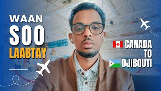 Canada Ilaa Djibouti Waan Soo Labtay Ep. 1