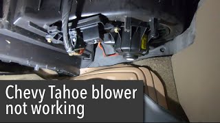 Chevy Tahoe replacing blower motor, blower resistor, and plug