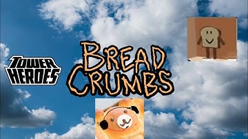 My new BreadCrumbs Intro ! Please vote (tower heroes)