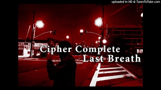 Cipher Complete - Last Breath [Stretch & Bobbito Cut]