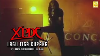 XPDC: Lagu Tiga Kupang (XPDC BRUTAL LIVE IN CONCERT, SHAH ALAM 1998)