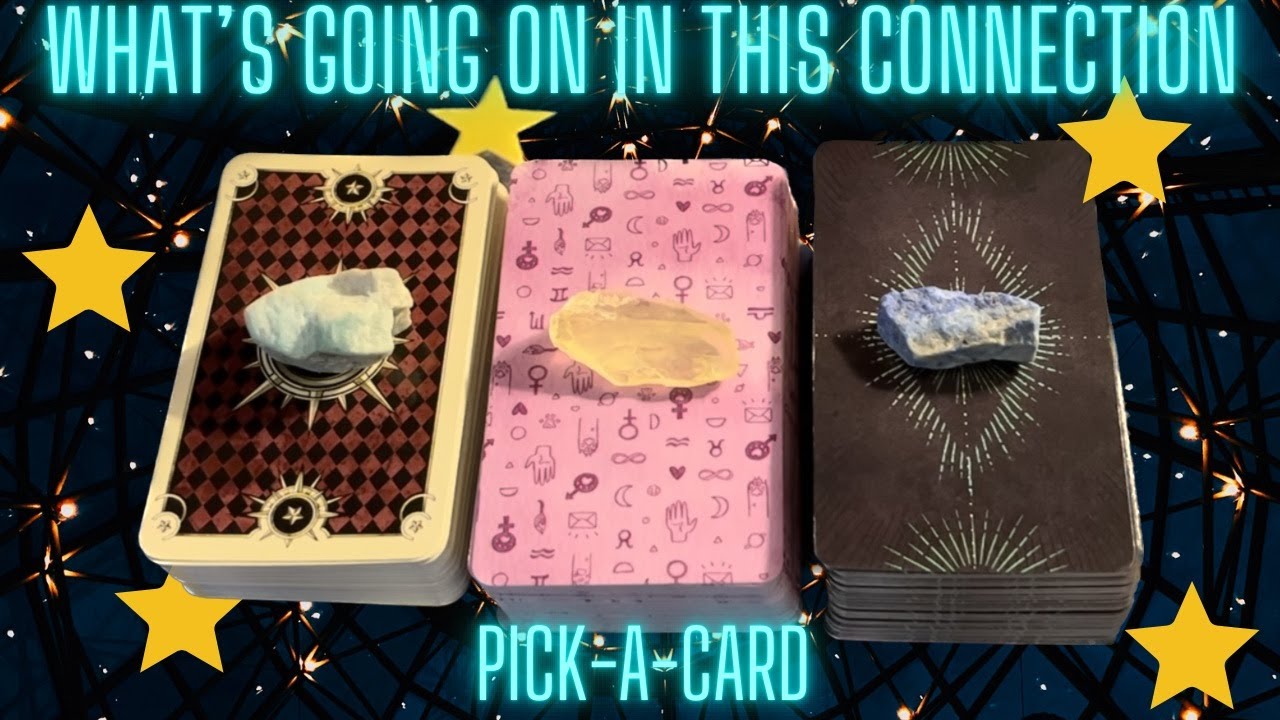 🔮 ️ What’s going on in this connection 🌙PICK-A-CARD🔮⭐ TIMELESS ️🔮LOVE # ...