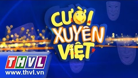 THVL | Cười xuyên Việt – Tập 7: Vòng chung kết 5