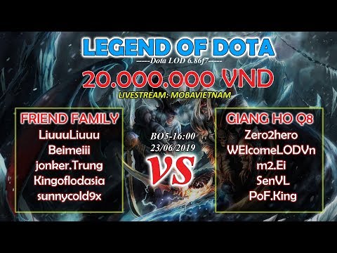 LOD Bo5 | Friend Family VN vs Giang Hồ Q8 VN | Tổng giải thưởng 20.000.000VNĐ