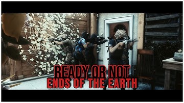 ENDS OF THE EARTH - READY OR NOT [CINEMATIC]