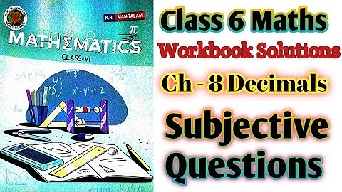 Class 6 Maths Ch-8 Decimals KR Mangalam Workbook Solutions Part - 3@ShikshanAcademy