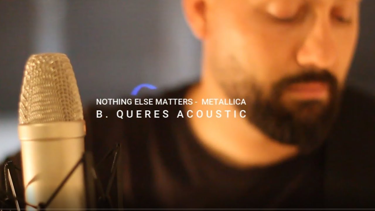 Nothing Else Matters - Metallica Cover