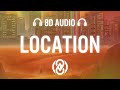 Khalid - Location (Lyrics) | 8D Audio 🎧