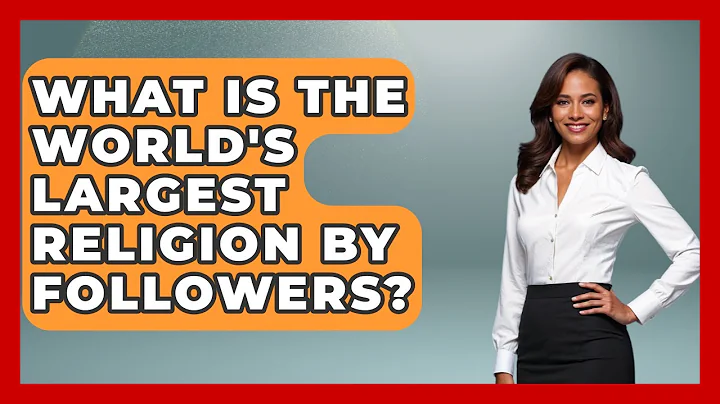What Is The World's Largest Religion By Followers? - The Geography Atlas