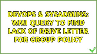 Famous DevOps & SysAdmins: WMI query to find lack of drive letter for Group Policy Wealth