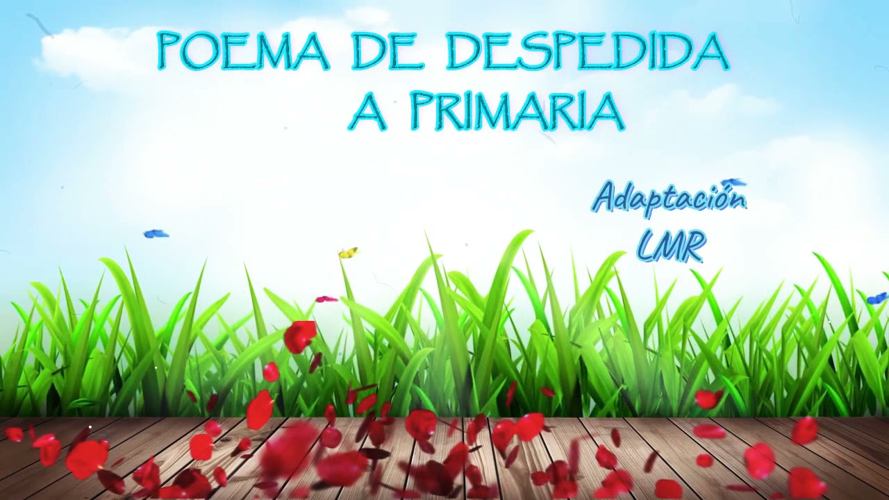 POEMA DE DESPEDIDA A PRIMARIA - YouTube