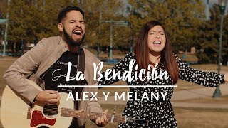 Video thumbnail of "La Bendición - Alex Y Melany - Video con Letra (The Blessing-Spanish)"