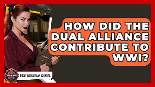 How Did The Dual Alliance Contribute To Wwi? - First World War Journal