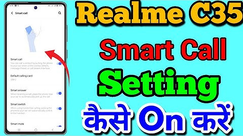How To Use Smart Call Setting In Realme C35 || Realme C35 Smart Call Setting Kaise Kare