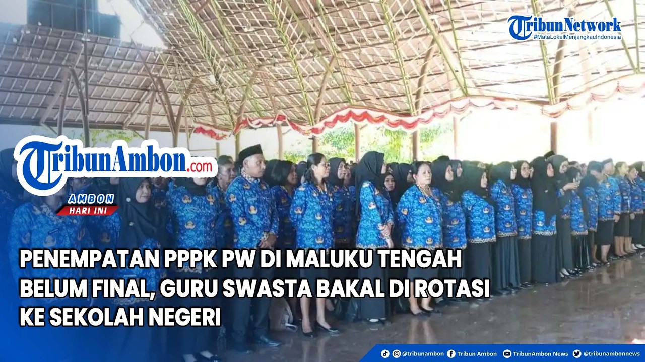 Penempatan PPPK PW di Maluku Tengah Belum Final, Guru Swasta Bakal di Rotasi ke Sekolah Negeri