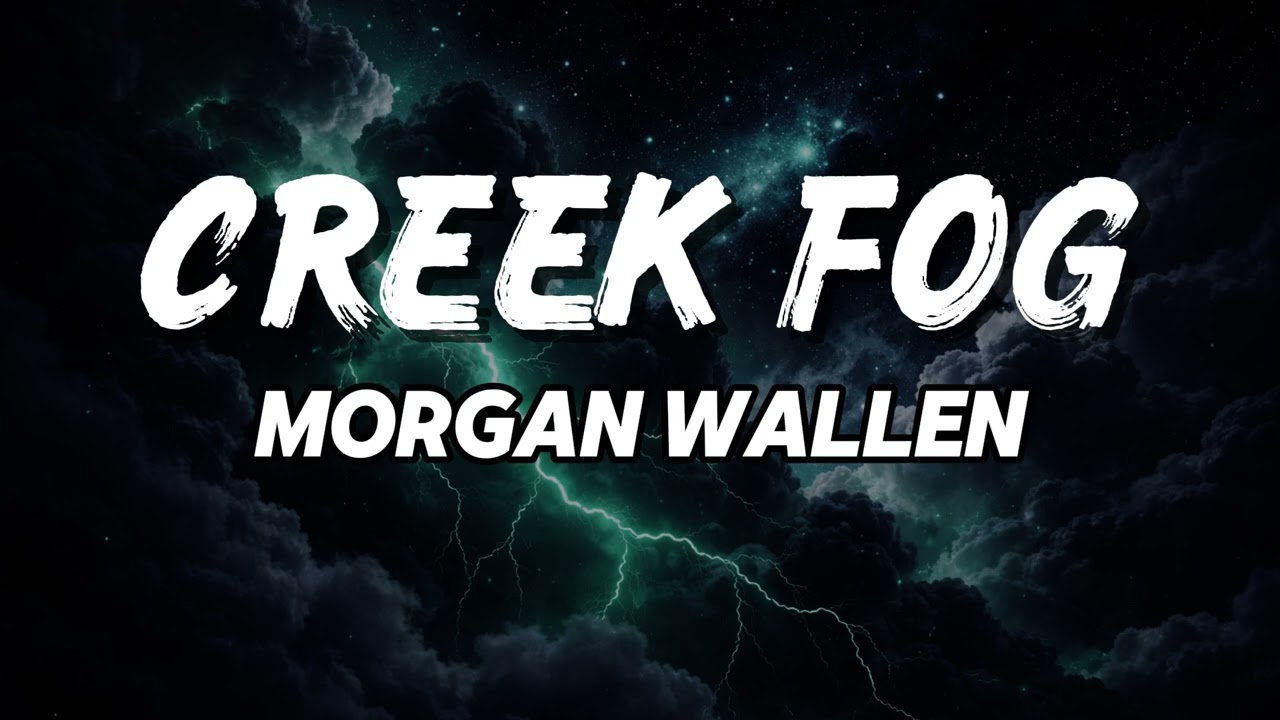 Morgan Wallen - Creek Fog (NEW SONG 2026) - COVER REMIX | Country Music, Country, Southern (LYRICS)