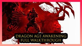 Dragon Age Origins Awakening Full Walkthrough No Commentary (Best Ending) All Boss Fights