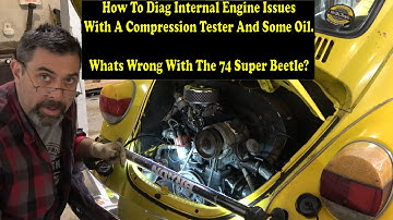 Diagnosing The Engine On the Beetle With A Compression Tester. How to find Internal engine issues.