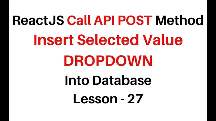 ReactJS POST API Dropdown Selected Value Insert