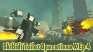 Skibidi Toilet Operations X Ep 4