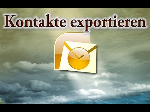 Outlook Kontakte exportieren und in Excel importieren