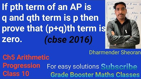 If pth term of an AP is q and qth term is p then prove that (p+q)th term is zero.