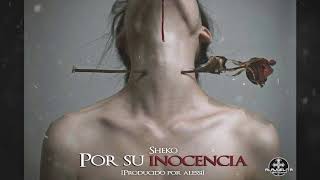Video thumbnail of "Sheko - Por su inocencia [Official Audio]"