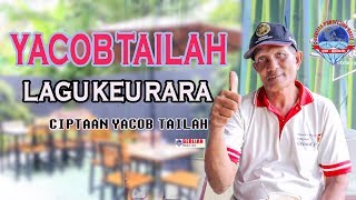 YACOB TAILAH - LAGU KEU RARA