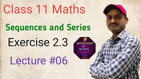 Sequence & Series Class 11 Maths | Exercise 2.3