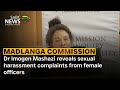 Madlanga Commission I Dr Imogen Mashazi Reveals Sexual Harassment Complaints From Female Officers 