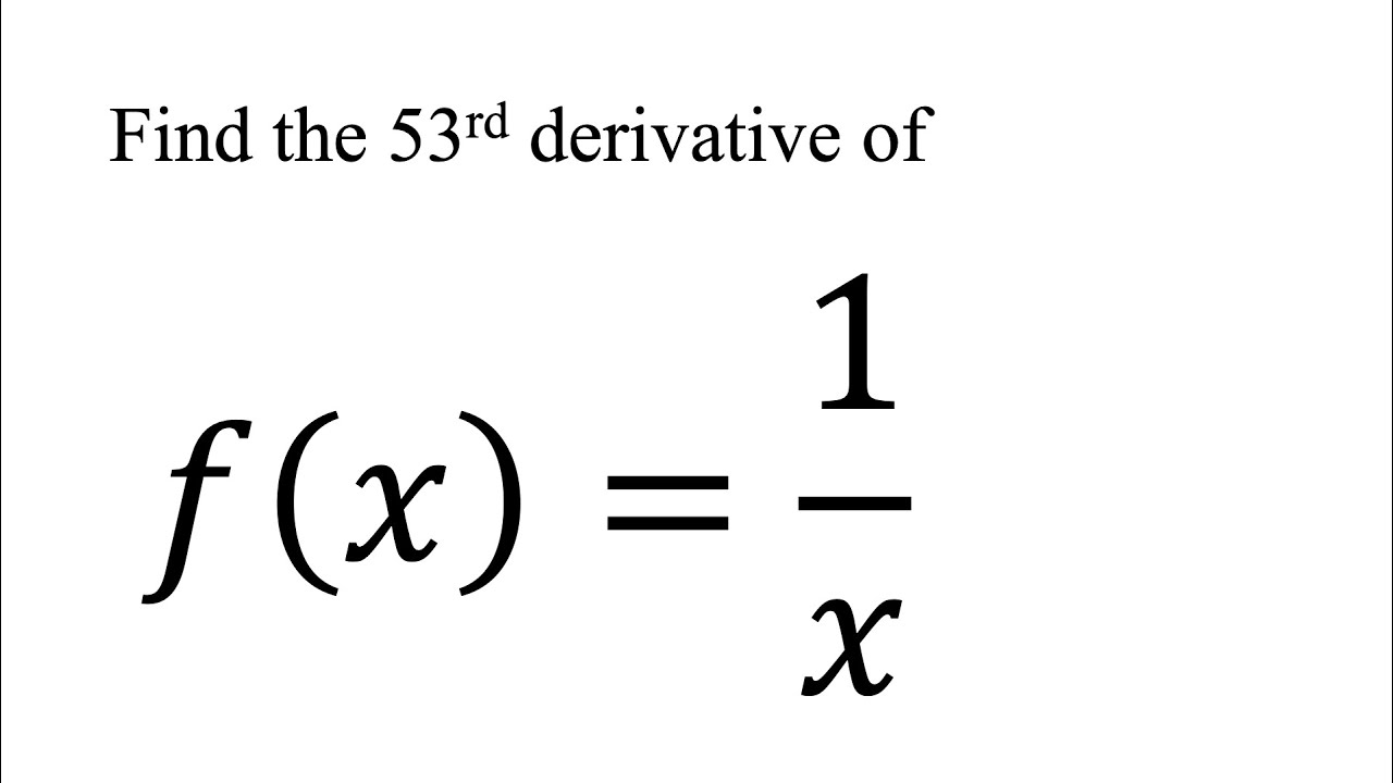 53rd Derivative Of 1 x YouTube 53rd-derivative-of-1-x-youtube