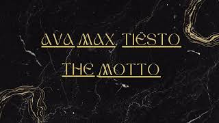 Ava Max, Tiësto  the motto -lyric