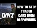 How To Fix & Stop DayZ Dr Jones Trader Mod Cars, Trucks & Vehicles From Despawning & Disappearing