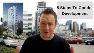 5 Steps To Understand Condo Development