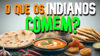 Pratos tradicionais e EXÓTICOS!! O que os INDIANOS comem? - Descobrindo Sabores da Índia