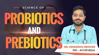 Science of Probiotics and Prebiotics | Should you consume probiotics | Dr Himanshu Grover