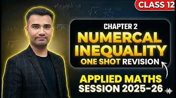 Class 12 Applied Maths One Shot Revision | Ch 1 Numerical Inequality Applied Maths | CBSE 2026