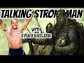 Talking Strongman with Svend Karlsen