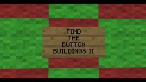 FIND THE BUTTON: BUILDINGS II | EASIER THAN PARKOUR!!