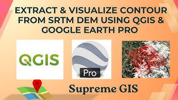 Extract and Visualize Contour from SRTM DEM using QGIS and Google Earth Pro