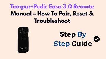 Tempur-Pedic Ease 3.0 Remote Manual – How To Pair, Reset & Troubleshoot